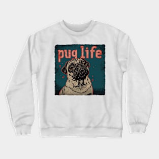 pug life Crewneck Sweatshirt